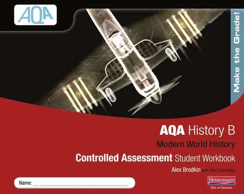 Book cover of AQA GCSE History B: Modern World Controlled Assessment Student Workbook (PDF)