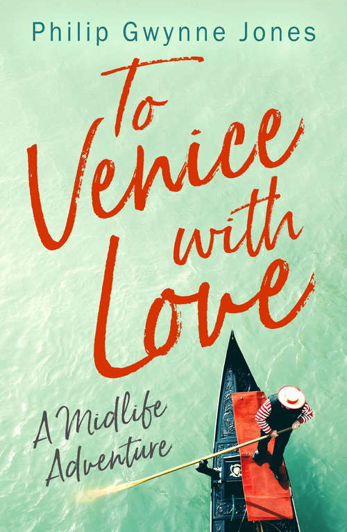 Book cover of To Venice with Love: A Midlife Adventure