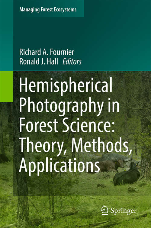 Book cover of Hemispherical Photography in Forest Science: Theory, Methods, Applications (Managing Forest Ecosystems #28)