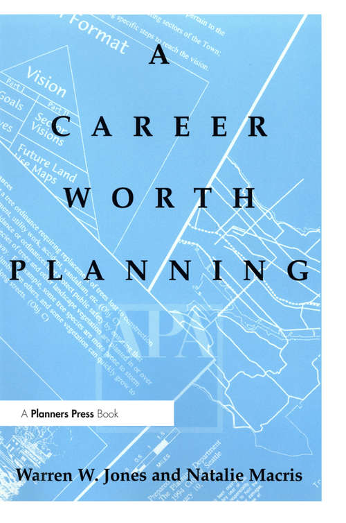Book cover of Career Worth Planning: Starting Out and Moving Ahead in the Planning Profession
