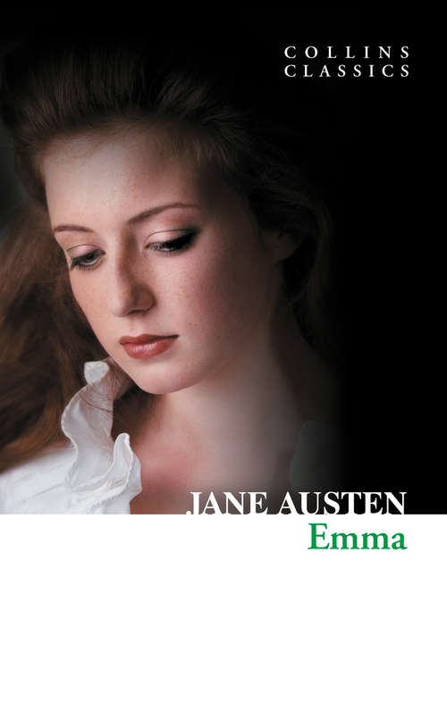 Book cover of Emma: Pride And Prejudice - Sense And Sensibility - Emma - Northanger Abbey (ePub edition) (Collins Classics)