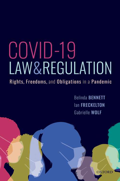 Book cover of COVID-19, Law & Regulation: Rights, Freedoms, and Obligations in a Pandemic