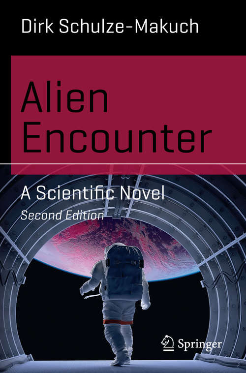 Book cover of Alien Encounter: A Scientific Novel (2nd ed. 2014) (Science and Fiction)