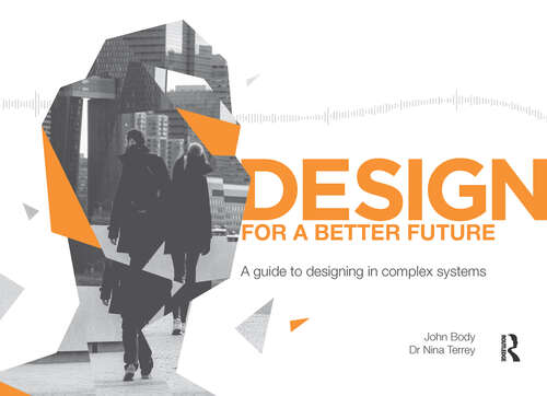 Book cover of Design for a Better Future: A guide to designing in complex systems