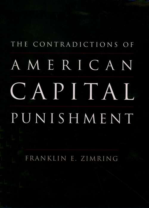 Book cover of The Contradictions of American Capital Punishment (Studies in Crime and Public Policy)
