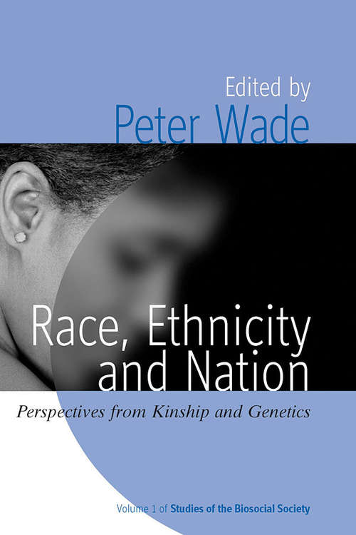 Book cover of Race, Ethnicity, and Nation: Perspectives from Kinship and Genetics (Studies of the Biosocial Society #1)