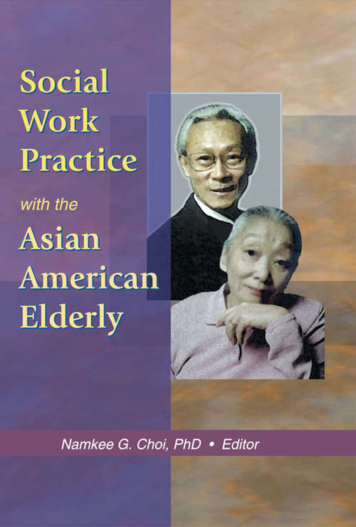 Book cover of Social Work Practice with the Asian American Elderly