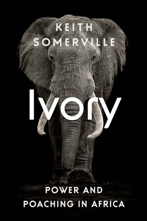 Book cover of Ivory: Power and Poaching in Africa