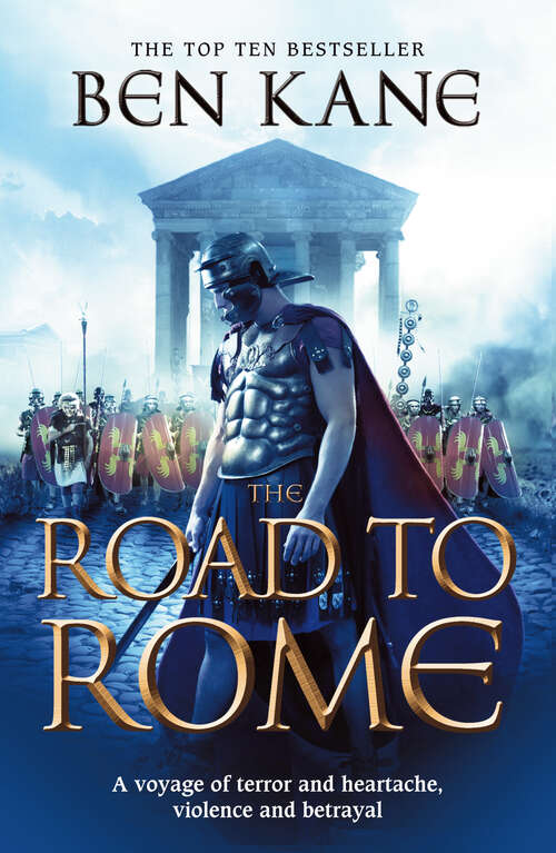 Book cover of The Road to Rome: (The Forgotten Legion Chronicles No. 3) (The\forgotten Legion Chronicles Ser. #3)