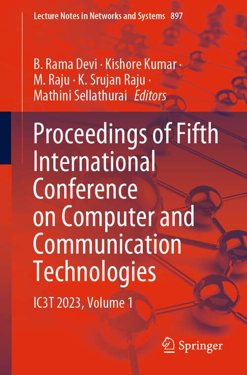 Book cover of Proceedings of Fifth International Conference on Computer and Communication Technologies: IC3T 2023, Volume 1 (1st ed. 2024) (Lecture Notes in Networks and Systems #897)