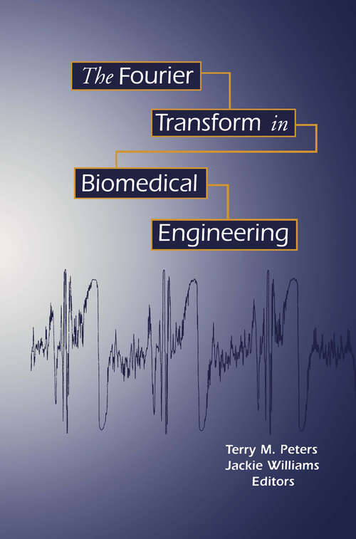 Book cover of The Fourier Transform in Biomedical Engineering (1998) (Applied and Numerical Harmonic Analysis)