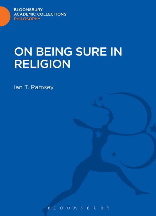 Book cover of On Being Sure in Religion (Bloomsbury Academic Collections: Philosophy)