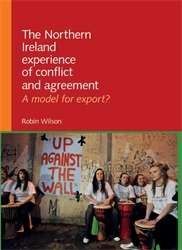 Book cover of The Northern Ireland Experience of Conflict and Agreement: A Model for Export? (PDF)