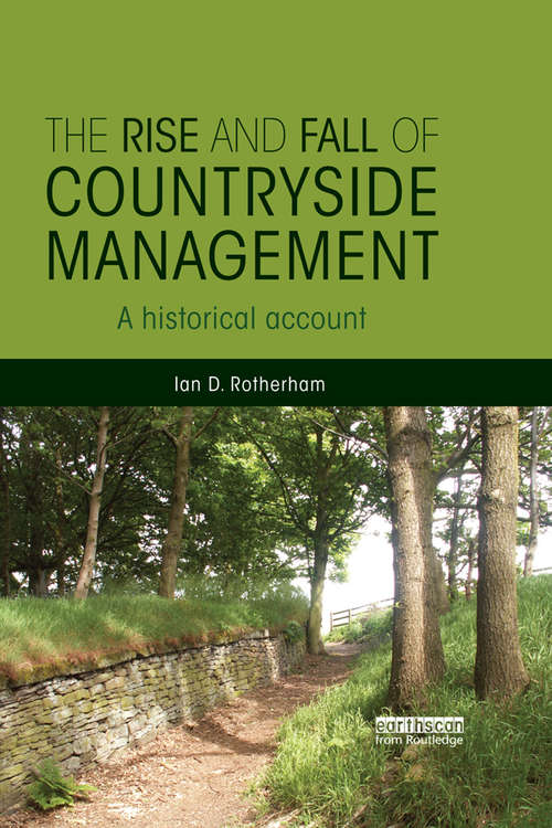 Book cover of The Rise and Fall of Countryside Management: A Historical Account