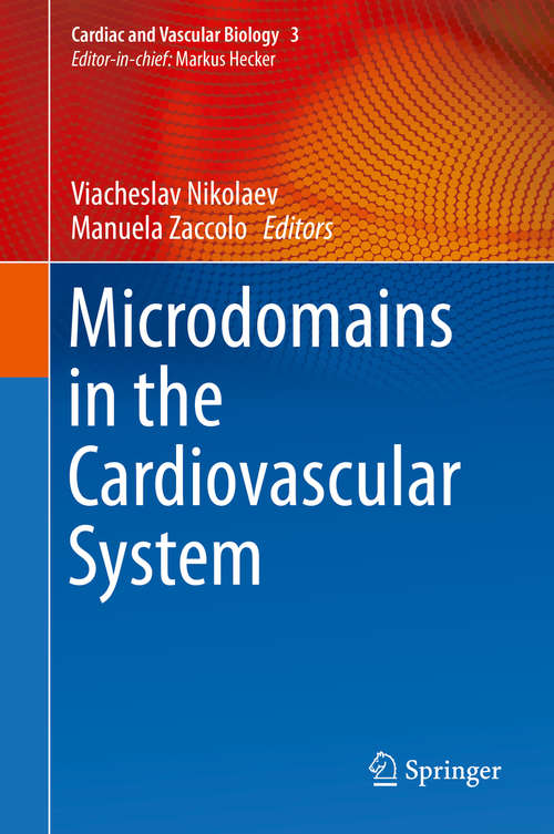 Book cover of Microdomains in the Cardiovascular System (1st ed. 2017) (Cardiac and Vascular Biology #4)