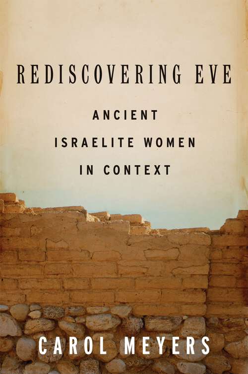 Book cover of Rediscovering Eve: Ancient Israelite Women in Context