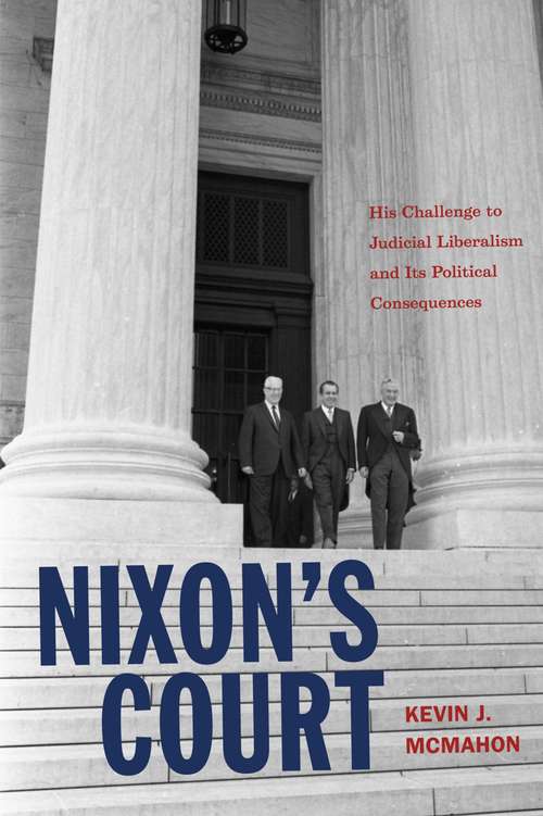 Book cover of Nixon's Court: His Challenge to Judicial Liberalism and Its Political Consequences