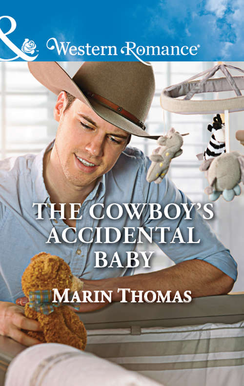 Book cover of The Cowboy's Accidental Baby: The Cowboy Upstairs Made For The Rancher The Rancher's Baby Proposal The Cowboy's Accidental Baby (ePub edition) (Cowboys of Stampede, Texas #1)
