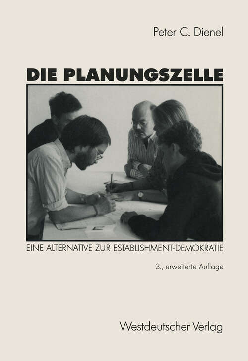 Book cover of Die Planungszelle: Der Bürger plant seine Umwelt. Eine Alternative zur Establishment-Demokratie (1992)