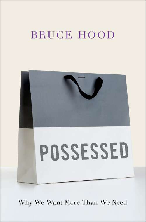 Book cover of Possessed: Why We Want More Than We Need