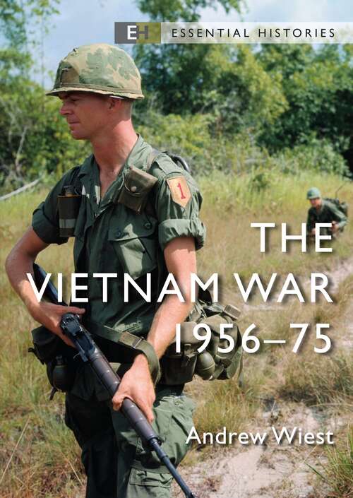Book cover of The Vietnam War: 1956–75 (Essential Histories)