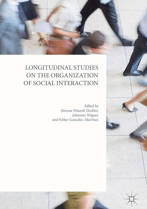 Book cover of Longitudinal Studies on the Organization of Social Interaction