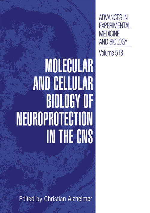 Book cover of Molecular and Cellular Biology of Neuroprotection in the CNS (2002) (Advances in Experimental Medicine and Biology #513)