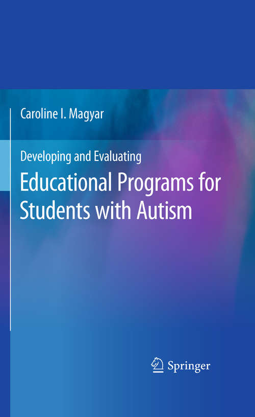 Book cover of Developing and Evaluating Educational Programs for Students with Autism (2011)