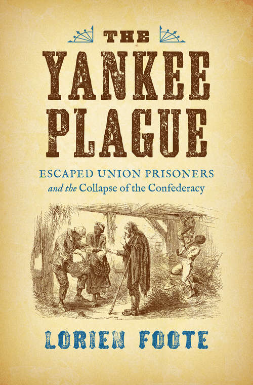Book cover of The Yankee Plague: Escaped Union Prisoners and the Collapse of the Confederacy (Civil War America)