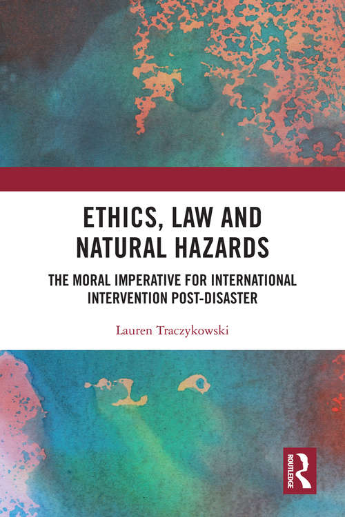 Book cover of Ethics, Law and Natural Hazards: The Moral Imperative for International Intervention Post-Disaster