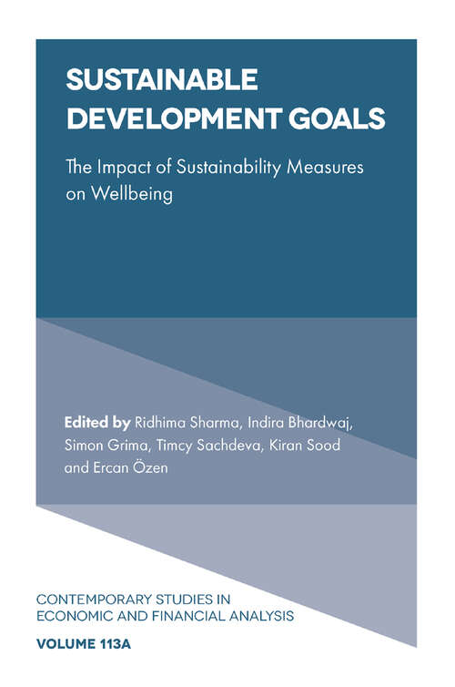 Book cover of Sustainable Development Goals: The Impact of Sustainability Measures on Wellbeing (Contemporary Studies in Economic and Financial Analysis: V113, Part A)