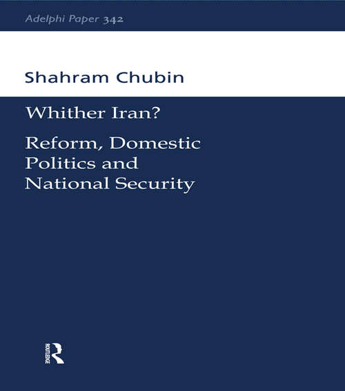 Book cover of Wither Iran?: Reform, Domestic Politics and National Security (Adelphi series)