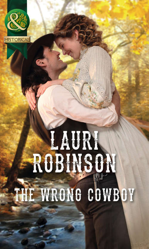 Book cover of The Wrong Cowboy (ePub First edition) (Mills And Boon Historical Ser.)