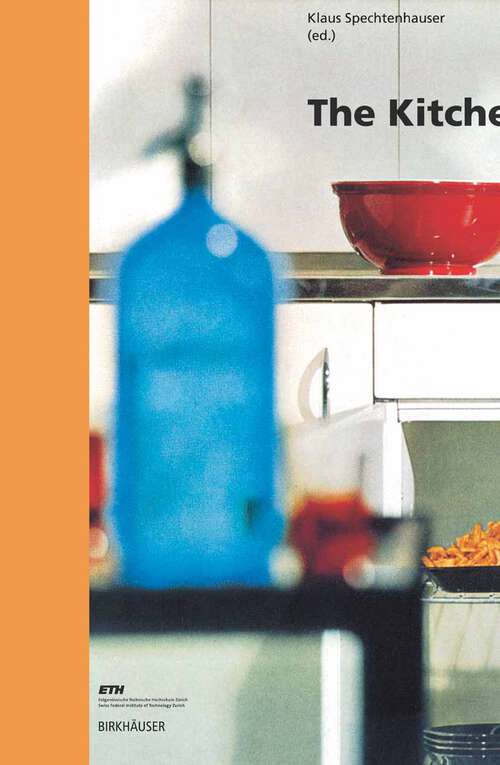 Book cover of The Kitchen: Life World, Usage, Perspectives (2006) (Living Concepts #1)