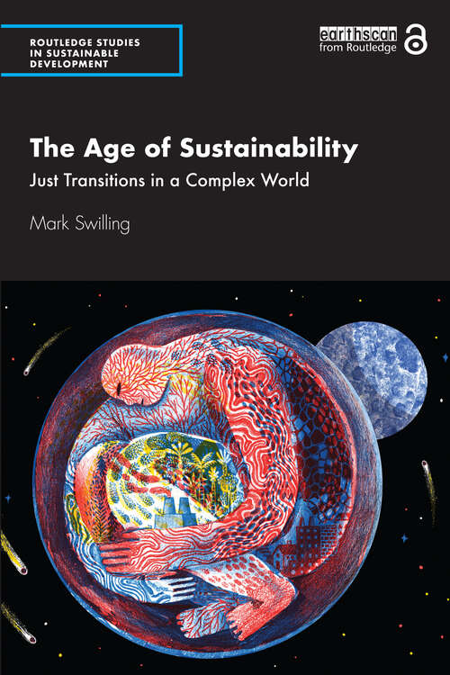 Book cover of The Age of Sustainability: Just Transitions in a Complex World (Routledge Studies in Sustainable Development)