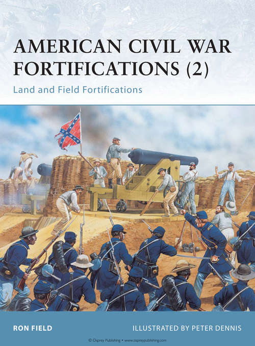 Book cover of American Civil War Fortifications: Land and Field Fortifications (Fortress #38)