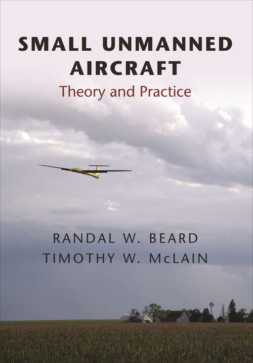 Book cover of Small Unmanned Aircraft: Theory and Practice