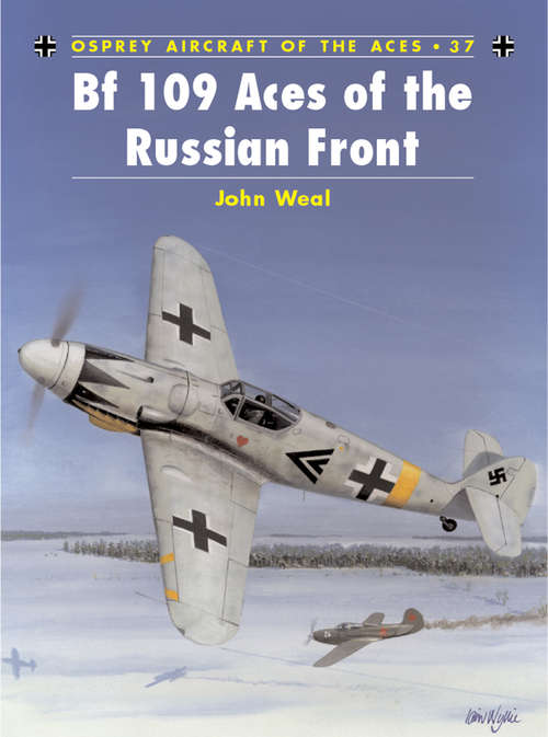 Book cover of Bf 109 Aces of the Russian Front (Aircraft of the Aces #37)