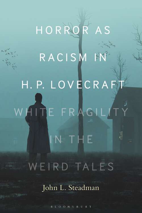 Book cover of Horror as Racism in H. P. Lovecraft: White Fragility in the Weird Tales