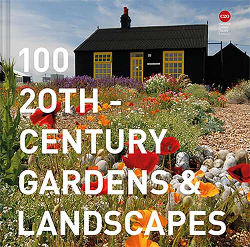 Book cover of 100 20th-Century Gardens and Landscapes