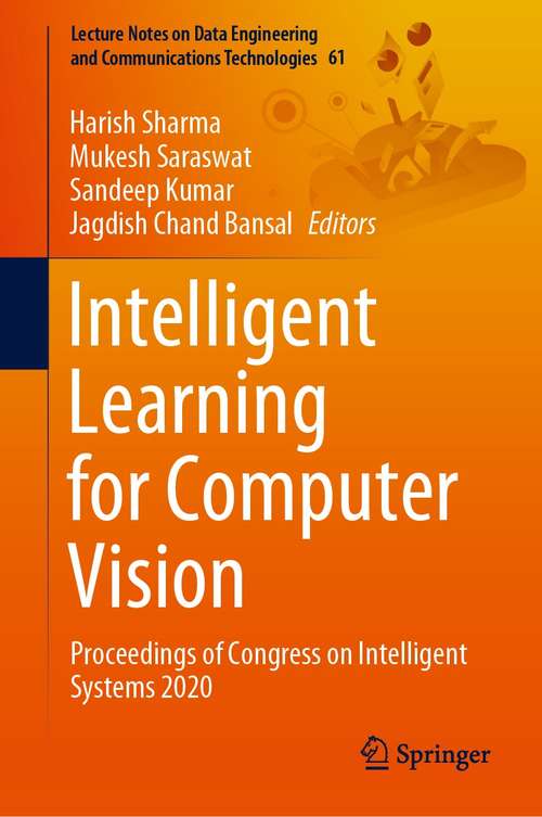 Book cover of Intelligent Learning for Computer Vision: Proceedings of Congress on Intelligent Systems 2020 (1st ed. 2021) (Lecture Notes on Data Engineering and Communications Technologies #61)