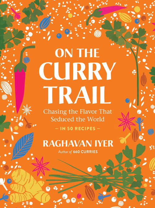 Book cover of On the Curry Trail: Chasing the Flavor That Seduced the World