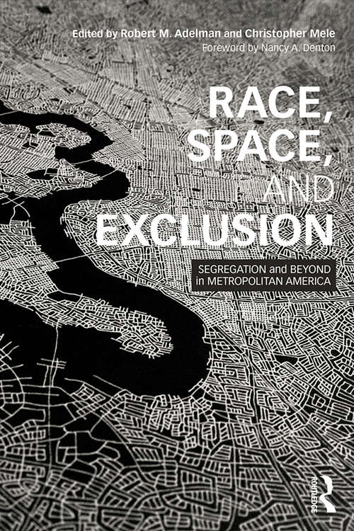 Book cover of Race, Space, and Exclusion: Segregation and Beyond in Metropolitan America