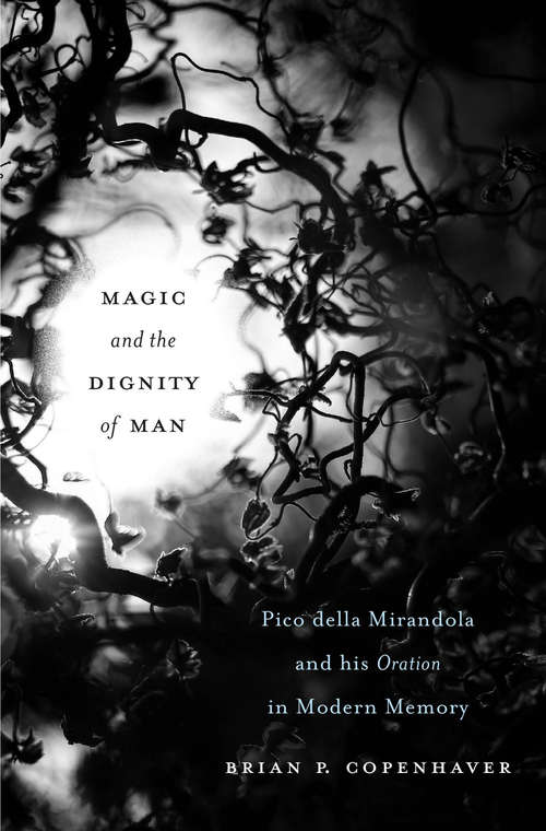 Book cover of Magic and the Dignity of Man: Pico della Mirandola and His <i>Oration</i> in Modern Memory