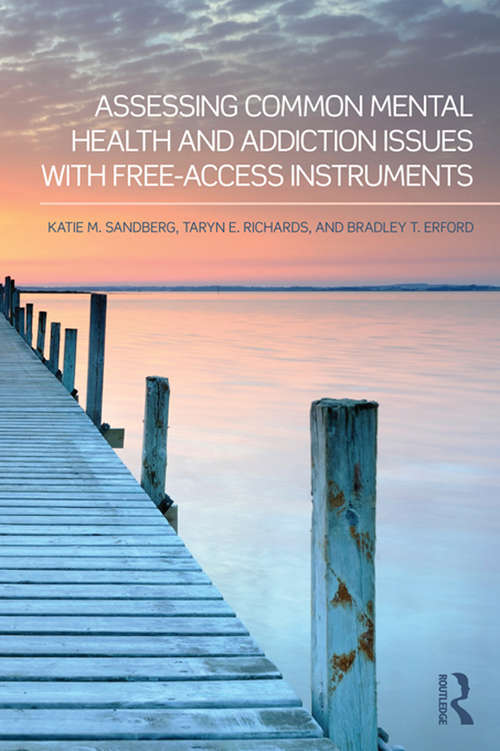 Book cover of Assessing Common Mental Health and Addiction Issues With Free-Access Instruments