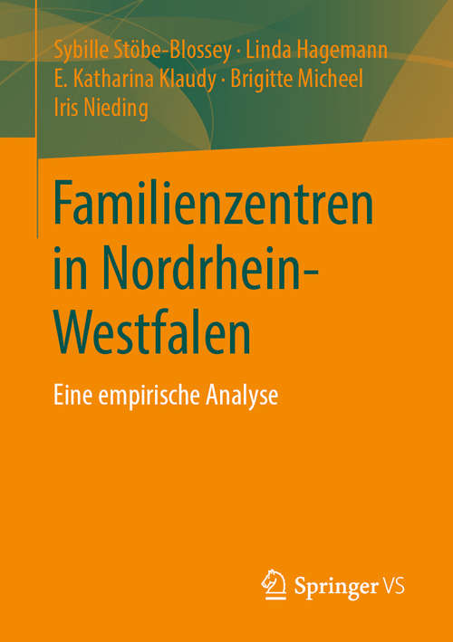 Book cover of Familienzentren in Nordrhein-Westfalen: Eine empirische Analyse (1. Aufl. 2020)