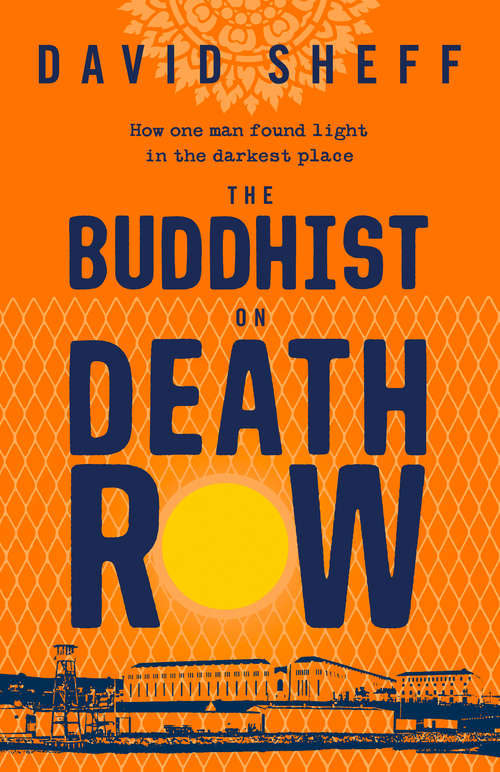Book cover of The Buddhist on Death Row: How One Man Found Light In The Darkest Place (ePub edition)