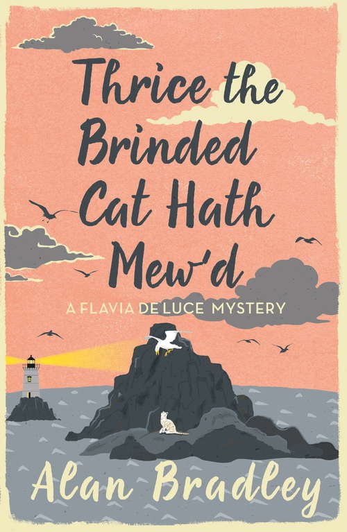 Book cover of Thrice the Brinded Cat Hath Mew'd: A Flavia de Luce Mystery Book 8 (Flavia de Luce Mystery #8)