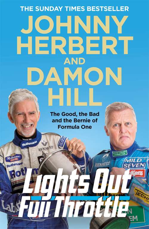 Book cover of Lights Out, Full Throttle: The Good the Bad and the Bernie of Formula One