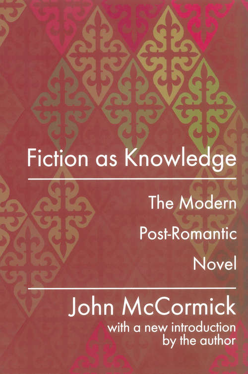 Book cover of Fiction as Knowledge: Modern Post-romantic Novel